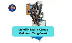  Memilih Mesin Kemas Yang Cocok
